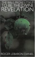 The Bible Proves Itself to be the Divine Revelation