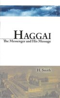 Haggai, The Messenger and His Message